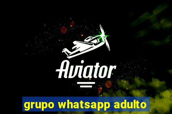 grupo whatsapp adulto